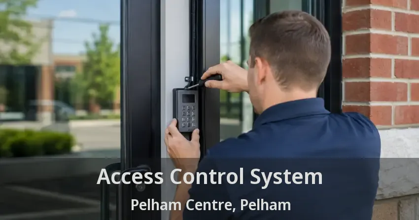 Access Control System Pelham Centre, Pelham - ON