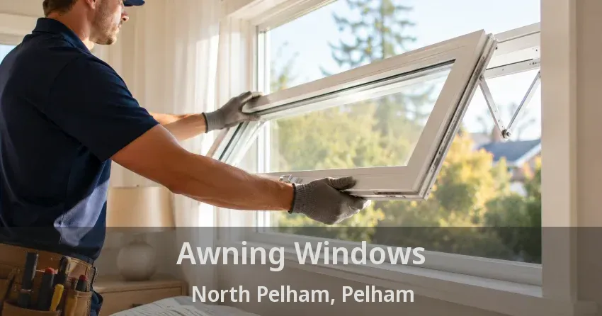 Awning Windows North Pelham, Pelham - ON