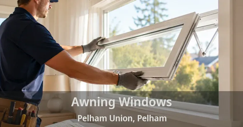Awning Windows Pelham Union, Pelham - ON