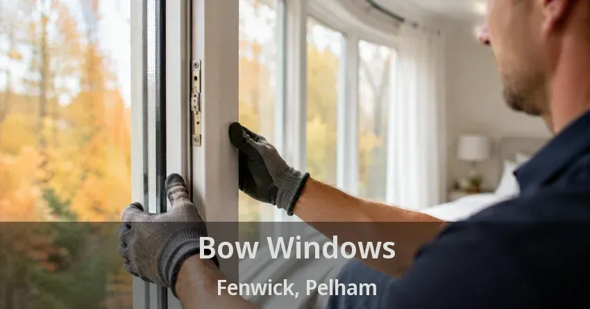 Bow Windows Fenwick, Pelham - ON