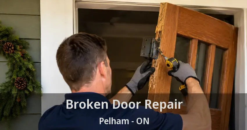 Broken Door Repair Pelham - ON