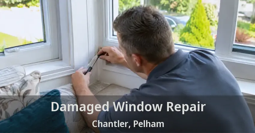 Damaged Window Repair Chantler, Pelham - ON