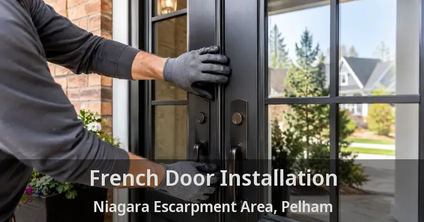 French Door Installation Niagara Escarpment Area, Pelham - ON