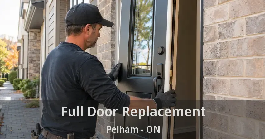 Full Door Replacement Pelham - ON