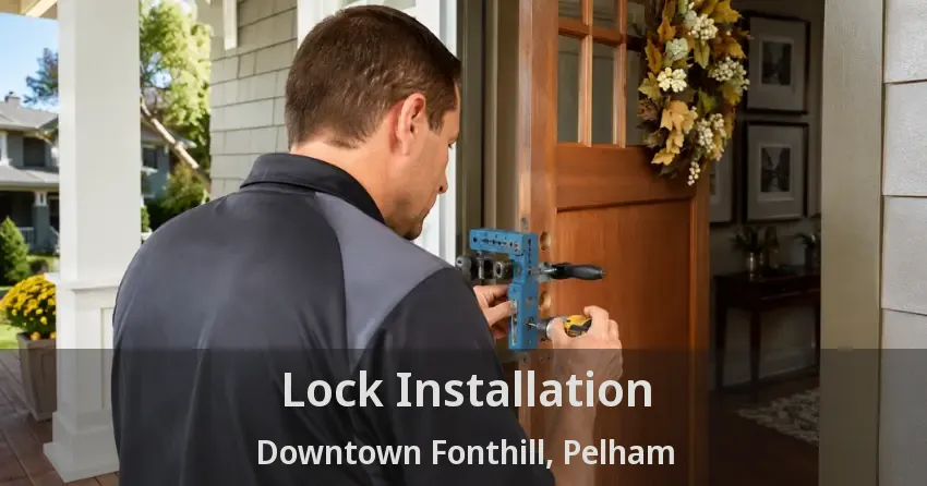 Lock Installation Downtown Fonthill, Pelham - ON