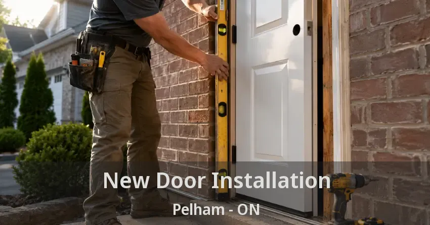 New Door Installation Pelham - ON