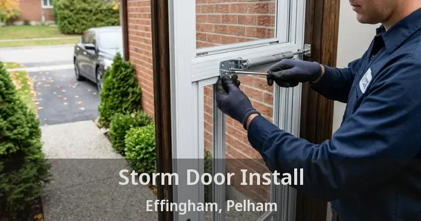 Storm Door Install Effingham, Pelham - ON