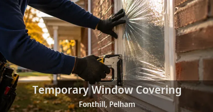 Temporary Window Covering Fonthill, Pelham - ON