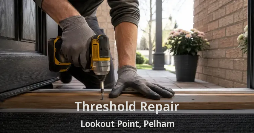 Threshold Repair Lookout Point, Pelham - ON