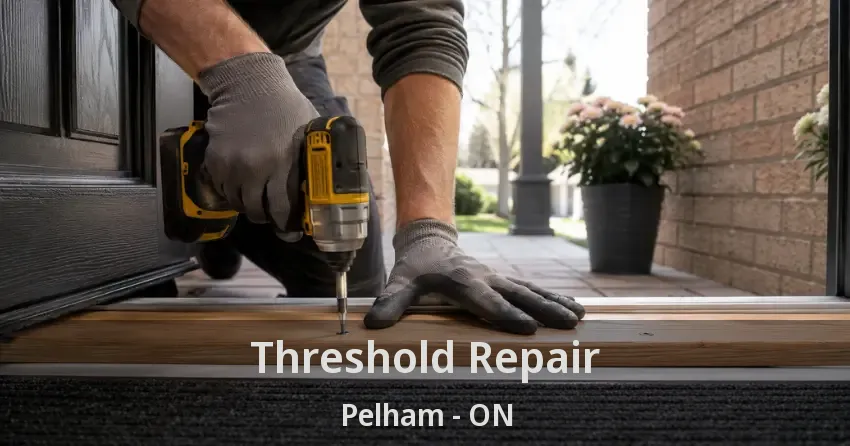 Threshold Repair Pelham - ON