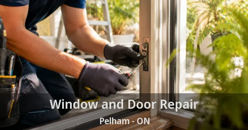 Window and Door Repair Pelham - ON